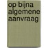 Op bijna algemene aanvraag
