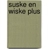Suske en wiske plus by Willy Vandersteen