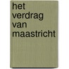 Het verdrag van Maastricht by L. Verstraete