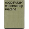 Ooggetuigen wetenschap materie door Cooper