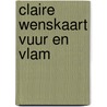 Claire wenskaart vuur en vlam door Wiroja