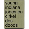 Young indiana jones en cirkel des doods door William McCay
