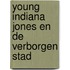 Young indiana jones en de verborgen stad