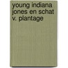 Young indiana jones en schat v. plantage door William McCay