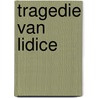 Tragedie van lidice by Marion Zimmer Zimmer Bradley