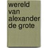 Wereld van alexander de grote