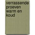 Verrassende proeven warm en koud