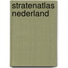 Stratenatlas nederland by Unknown