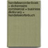 Handelswoordenboek = Dictionnaire commercial = Business dictionary = Handelsworterbuch