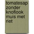 Tomatesap zonder knoflook muis met riet