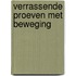 Verrassende proeven met beweging