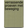 Verrassende proeven met beweging door N. Ardley
