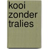 Kooi zonder tralies door Boumaaza