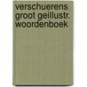 Verschuerens groot geillustr. woordenboek door Ernest Claes