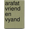Arafat vriend en vyand by Wallach