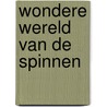 Wondere wereld van de spinnen by Tony Parsons