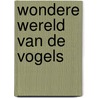 Wondere wereld van de vogels by Tony Parsons