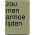 Zou men armoe lijden