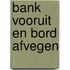 Bank vooruit en bord afvegen