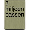 3 miljoen passen by Marc Briels