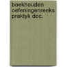 Boekhouden oefeningenreeks praktyk doc. by Huyck