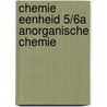 Chemie eenheid 5/6a anorganische chemie by Chalmet