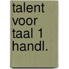 Talent voor taal 1 handl. door Staelens