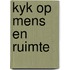 Kyk op mens en ruimte