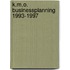 K.m.o. businessplanning 1993-1997
