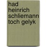 Had heinrich schliemann toch gelyk by Donder
