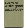 Suske en wiske groot puzzelboek by Willy Vandersteen