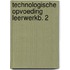 Technologische opvoeding leerwerkb. 2