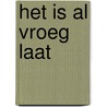 Het is al vroeg laat by Ghysen