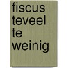 Fiscus teveel te weinig door Carlier