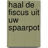 Haal de fiscus uit uw spaarpot by Defoort