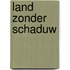 Land zonder schaduw
