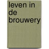 Leven in de brouwery door Maes