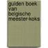Gulden boek van belgische meester-koks