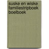 Suske en wiske familiestripboek boelboek door Willy Vandersteen