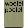 Woefel poefel by Jo Briels
