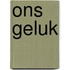 Ons geluk