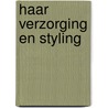 Haar verzorging en styling door Jan Kettle