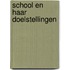 School en haar doelstellingen