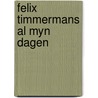 Felix timmermans al myn dagen door Frank Weyer
