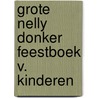 Grote nelly donker feestboek v. kinderen by Donker