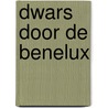 Dwars door de benelux door Paul Koeck