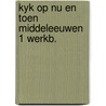 Kyk op nu en toen middeleeuwen 1 werkb. door Onbekend