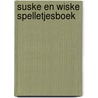 Suske en wiske spelletjesboek door Willy Vandersteen