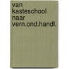 Van kasteschool naar vern.ond.handl. by Verplaetse