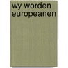 Wy worden europeanen door Bruyninckx